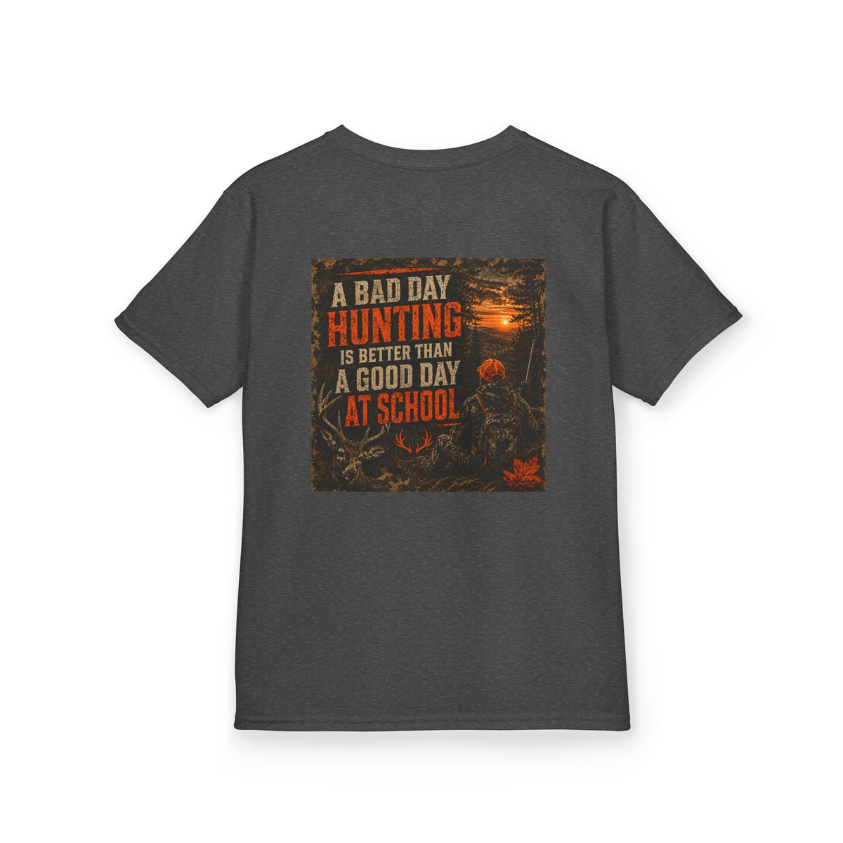 A Bad Day Hunting Is Better Than A Good Day At School (Kids)